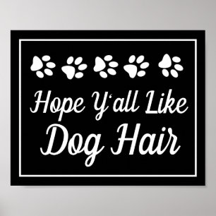 Funny Hope Y'all like Dog Hair Paw Prints Poster