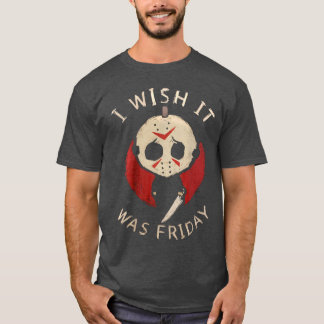 Funny Horror I Wish It Was Friday Serial Killer Ha T-Shirt