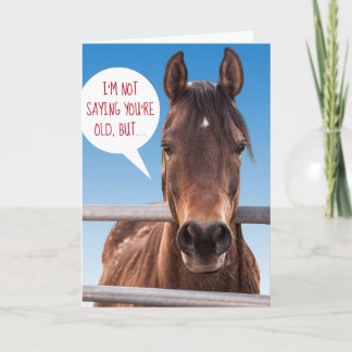 Funny Horse - alt genug für Glue Factory Geburtsta Karte