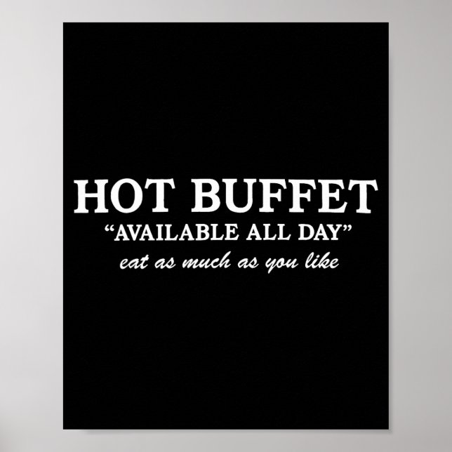 Funny Hot Buffet Available All Day Eat As Much As  Poster (Vorne)