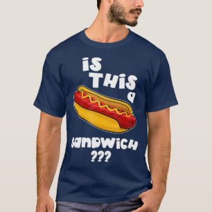 Funny Hot Dog ist das ein Sandwich-Geschenk T-Shirt