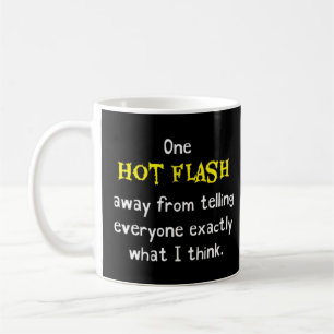 Funny Hot Flash Menopause Hormone Spaß Joke Hilar Kaffeetasse
