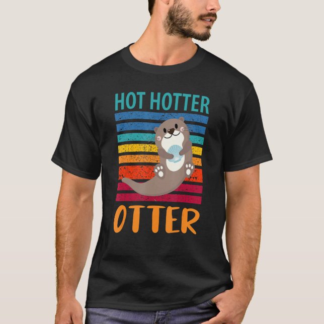 Funny Hot Hotter Otter Otter Liebe Sprichwort Fisc T-Shirt (Vorderseite)
