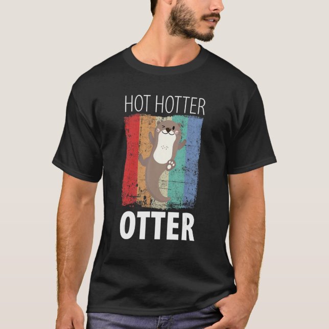 Funny Hot Hotter Otter Otter Liebe Sprichwort Fisc T-Shirt (Vorderseite)