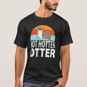 Funny Hot Hotter Otter Otter Liebe Sprichwort Fisc T-Shirt