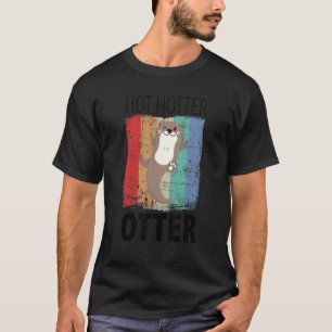 Funny Hot Hotter Otter Otter Liebe Sprichwort Fisc T-Shirt