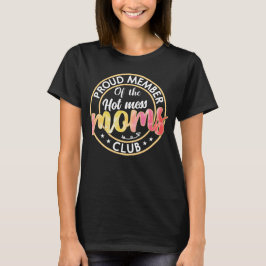 Funny Hot Mess Mama Club/Muttertag T-Shirt