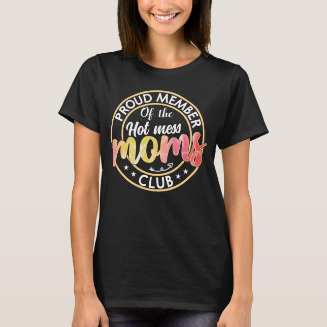 Funny Hot Mess Mama Club/Muttertag T-Shirt (Vorderseite)