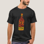 Funny Hot Sauce Flasche scharf mexikanisches Essen T-Shirt<br><div class="desc">Funny Hot Sauce Flasche scharf mexikanisches Essen Lover T Shirt</div>