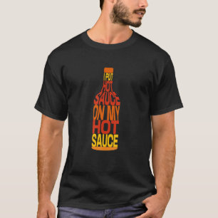 Funny Hot Sauce Flasche scharf mexikanisches Essen T-Shirt