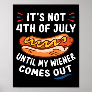 Funny Hotdog ist nicht 4. Juli bis meine Dackel Poster