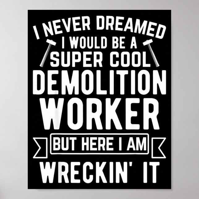 Funny House Demolition Day Demolition Worker Wreck Poster (Vorne)
