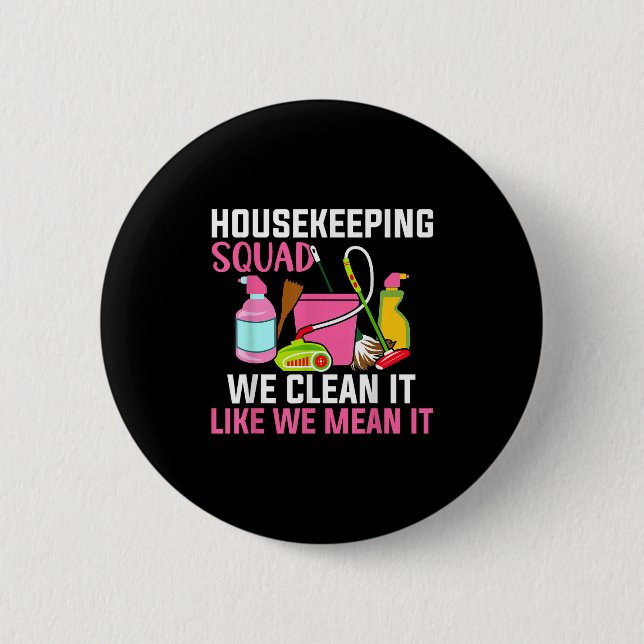 Funny Housekeeping Spaß Reinigung Squad Housekeepe Button (Vorderseite)