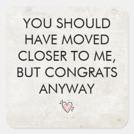 Funny Housewarming & Moving Geschenke Quadratischer Aufkleber