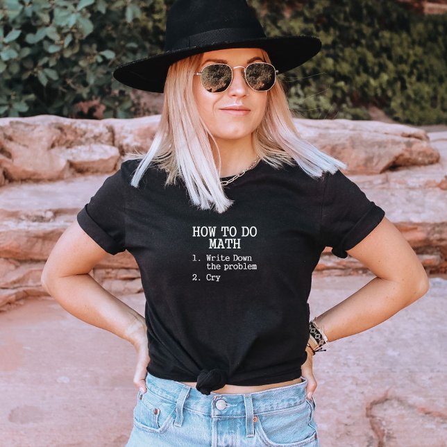 Funny How To Do Math Quote Mathematics T-Shirt (Von Creator hochgeladen)