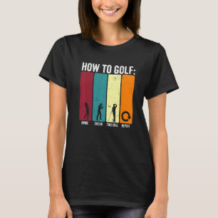 Funny How to Golf Swing Swear Wiederholung Golf Pr T-Shirt