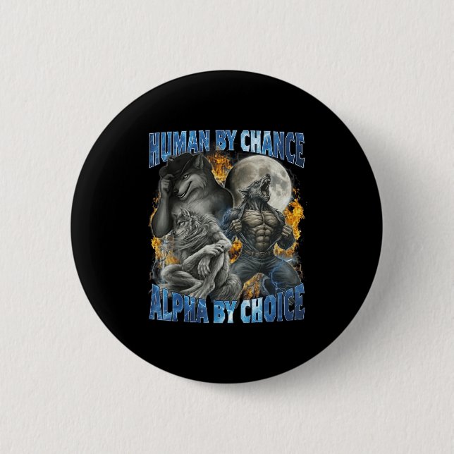 Funny Human By Chance Alpha By Choice Wolf Matchin Button (Vorderseite)