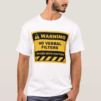 Funny Human Warning Labels KEINE VERBALEN FILTER T-Shirt