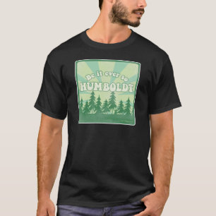 Funny Humboldt Landkreis T-Shirt