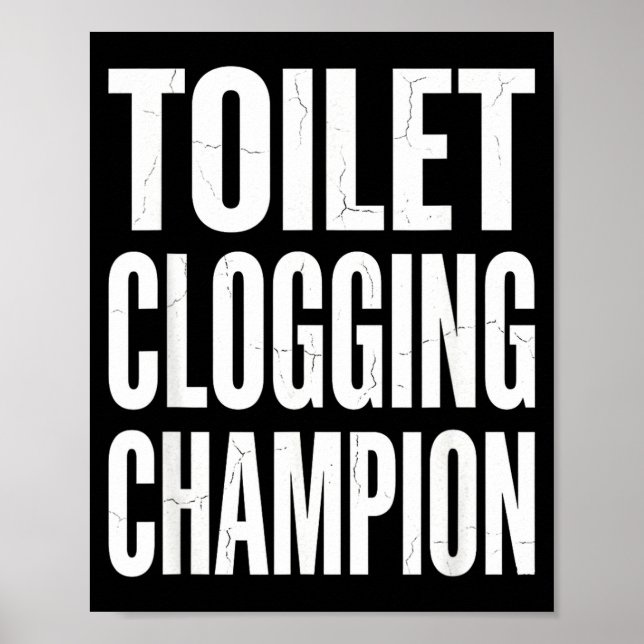 Funny Humor Bathroom Joke Toilet Clogging Chamon  Poster (Vorne)