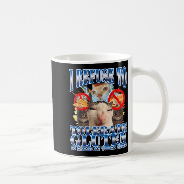 Funny Humor I Refuse To Tolerate Gluten Cat Meme Q Kaffeetasse (Rechts)