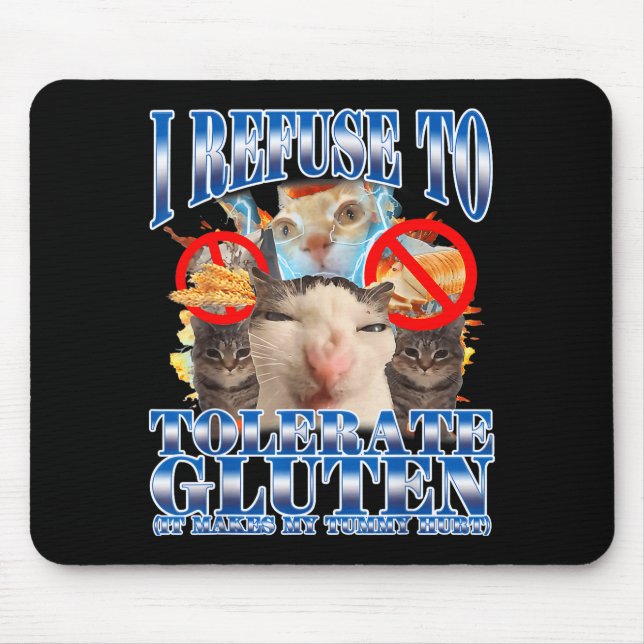 Funny Humor I Refuse To Tolerate Gluten Cat Meme Q Mousepad (Vorne)