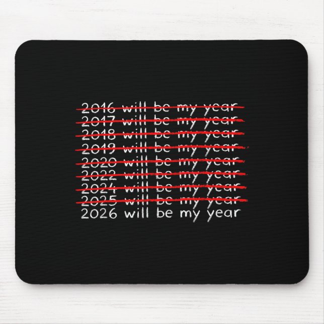 Funny Humor New Year Quote Men Women 2026 Will Be  Mousepad (Vorne)