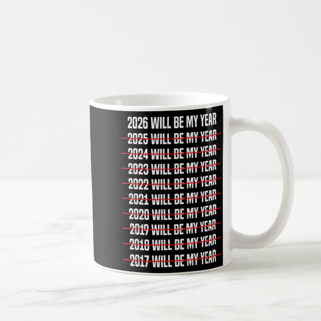 Funny Humor New Years Eve 2026 Will Be My Year  Kaffeetasse (Rechts)