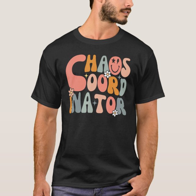 Funny Humor Retro Chaos Coordinator Teachers Moms  T-Shirt (Vorderseite)