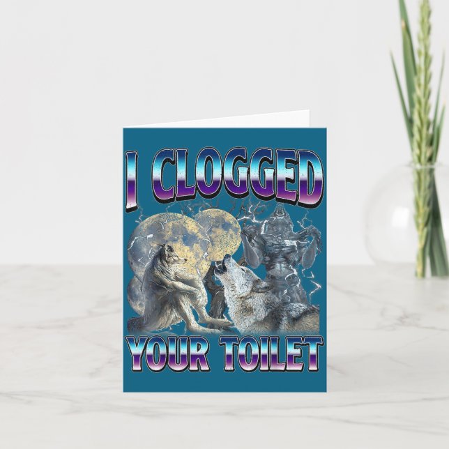 Funny Humor Saying I Clogged Your Toilet Wolf Meme Karte (Vorderseite)