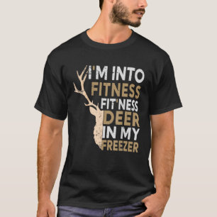 Funny Hunter Vater I m In Fitness Deer Freezer Hun T-Shirt