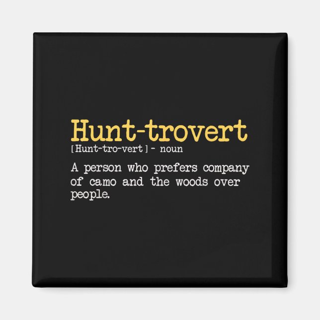 Funny Hunting Quote For Hunters Men Hunt-trovert H Magnet (Vorne)