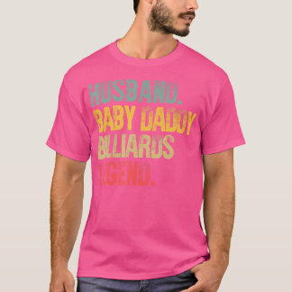 Funny Husband Baby Daddy Billiards Legend T-Shirt