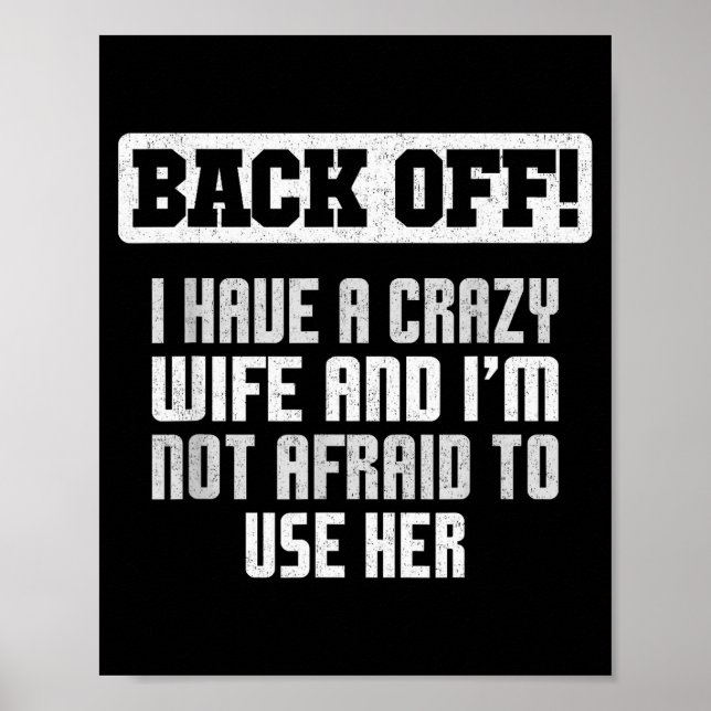 Funny Husband Back Off I Have A Crazy Wife Sarcast Poster (Vorne)