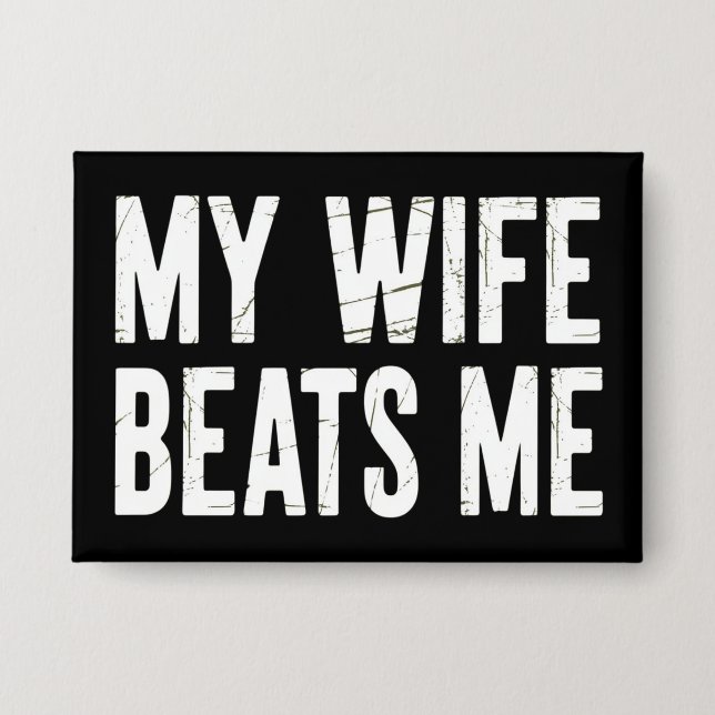 Funny Husband Birthday Sarcastic My Wife Beats Me  Button (Vorderseite)