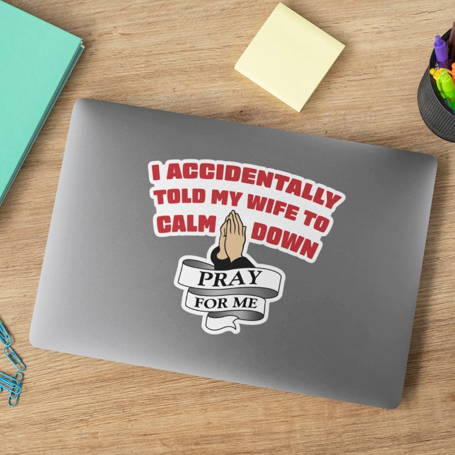 Funny Husband Zitat - Bete für mich Aufkleber (Von Creator hochgeladen)