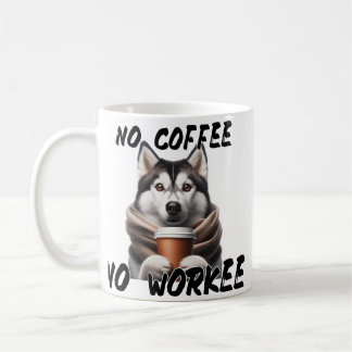 Funny Husky Dog Kaffee Tasse - kein Kaffee, keine