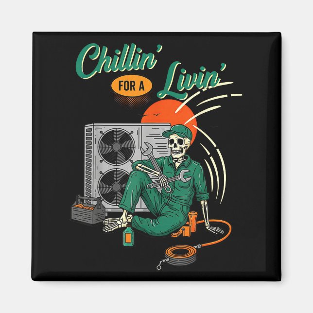 Funny Hvac Tech Skeleton Chillin For A Livin  Magnet (Vorne)