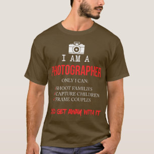 FUNNY I AM A PHOTOGRAPHER  Cool Meme Camera Gift  T-Shirt