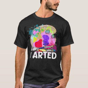 Funny I Artist Joke Artistische Malerei Pun T-Shirt