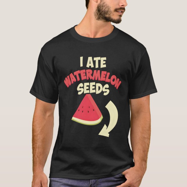 Funny I Ate Watermelon Samen Cool Schwangere Fraue T-Shirt (Vorderseite)