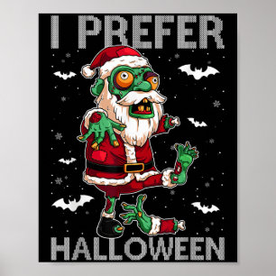 Funny I bevorzuge Halloween Santa Zombie Ugly Chri Poster