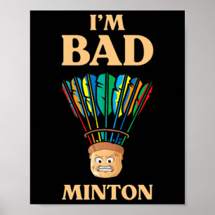 Funny I bin D Minton Shuttle Dminton Player Poster