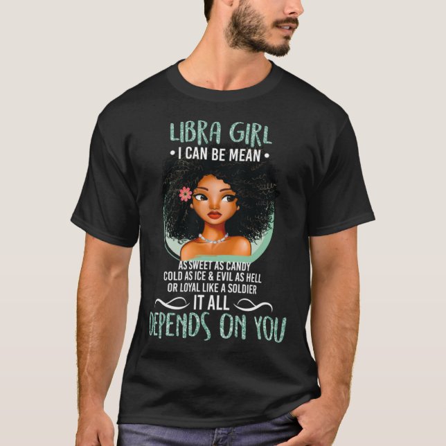 Funny I can Be Mean Libra Girl for Women T-Shirt (Vorderseite)