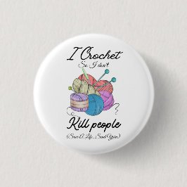 Funny I Crochet Save A Life Yarn Art Button