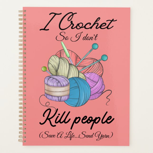 Funny I Crochet Save A Life Yarn Art Planer (Vorderseite)