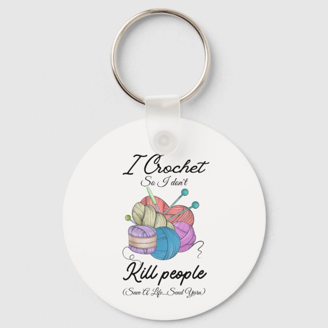 Funny I Crochet Save A Life Yarn Art Schlüsselanhänger (Vorderseite)