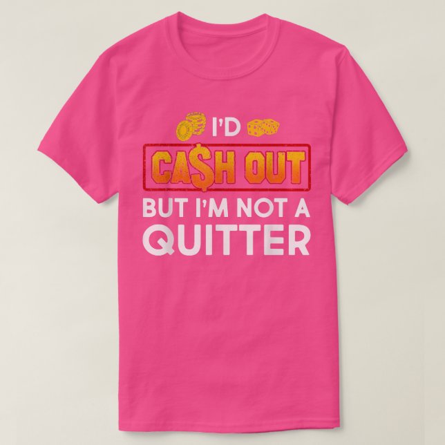 Funny I d Cash Out Gambling Casino Spielautomat  T-Shirt (Design vorne)