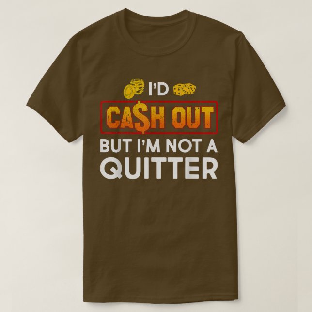 Funny I d Cash Out Gambling Casino Spielautomat  T-Shirt (Design vorne)