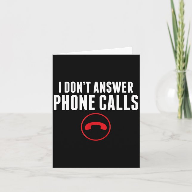 Funny I Don't Answer Phone Calls Sarcasm Humor Tee Karte (Vorderseite)